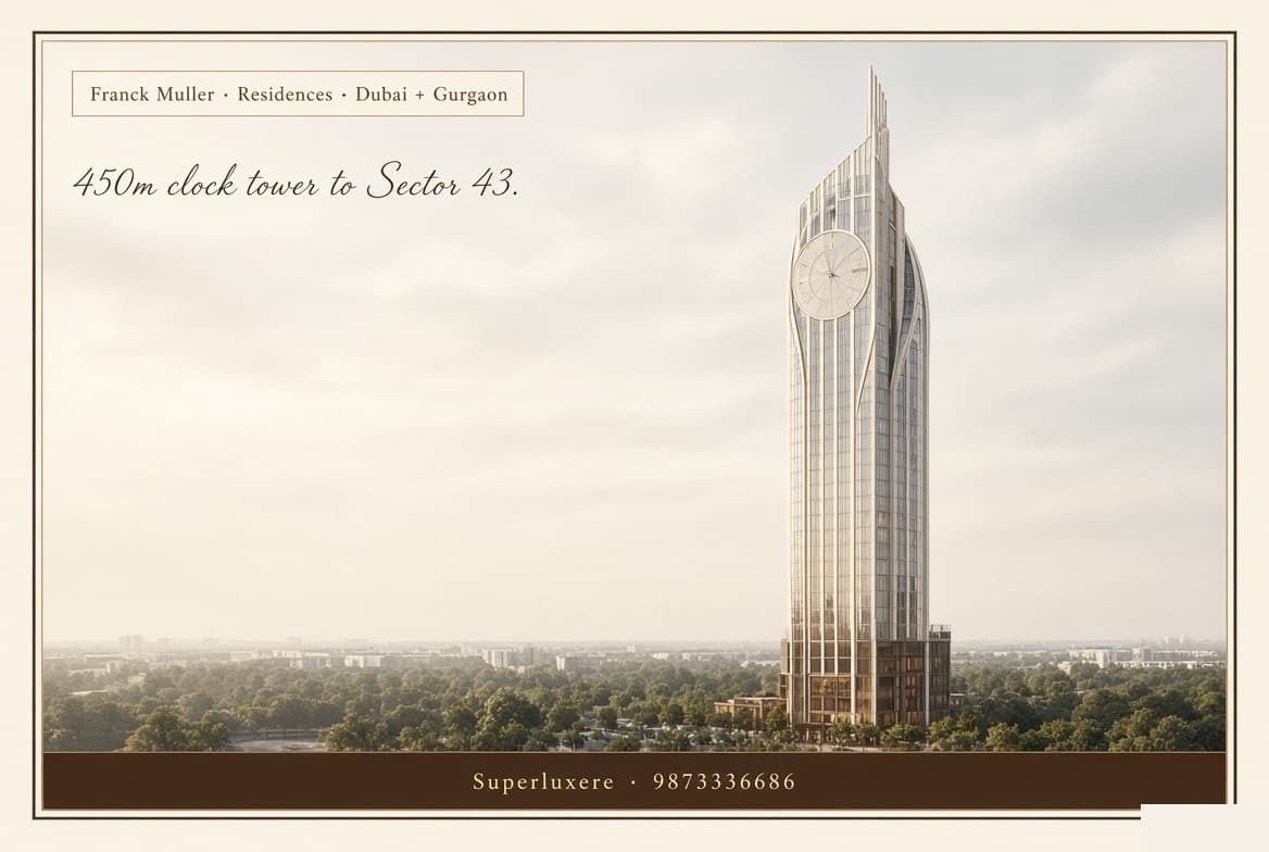 Franck Muller Residences World and India | Dubai Aeternitas Yachting Vanguard and M3M Sector 43 Gurgaon